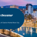 Planning a Decatur Getaway? Discover the Comfort of Clarion Pointe River City
